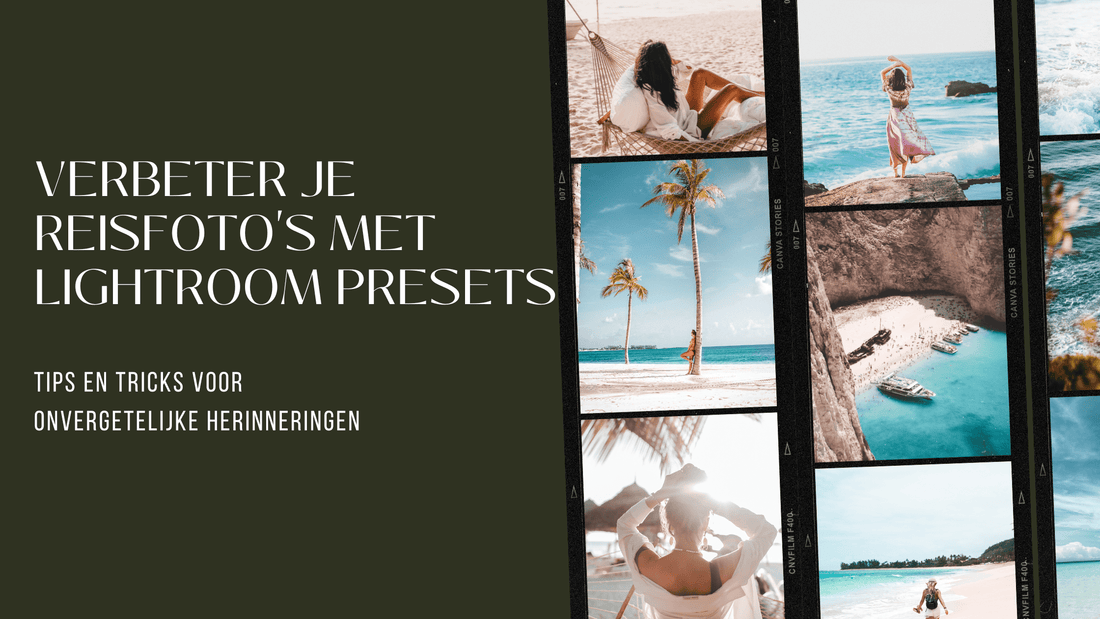 Verbeter je reisfoto's met Lightroom Presets: Tips en Tricks voor Onvergetelijke Herinneringen